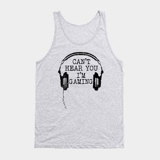 Can't Hear You I'm Gaming // Black Tank Top